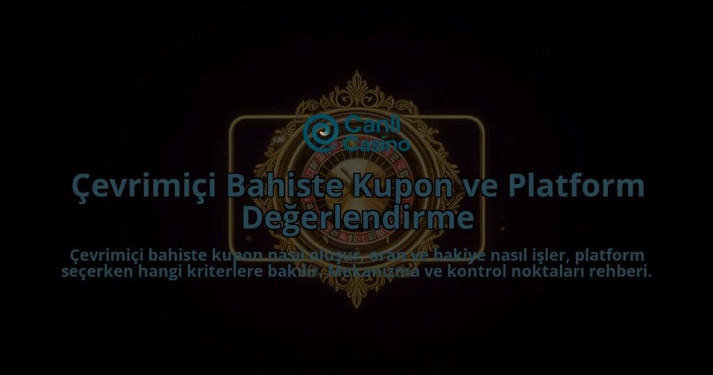 Cevrimici-Bahiste-Kupon-ve-Platform-Degerlendirme-overlay-1788105015.jpg