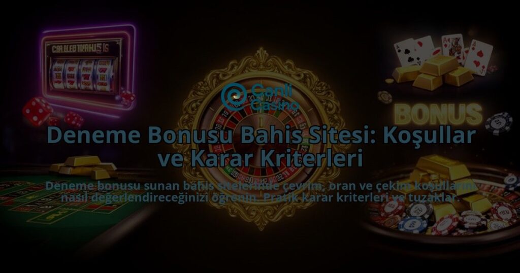Deneme-Bonusu-Bahis-Sitesi-Kosullar-ve-Karar-Kriterleri-overlay-1788102186.jpg