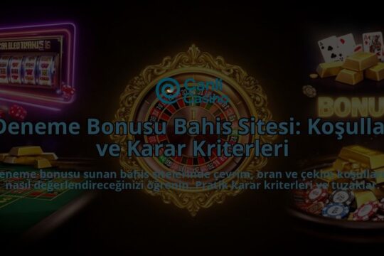 Deneme-Bonusu-Bahis-Sitesi-Kosullar-ve-Karar-Kriterleri-overlay-1788102186.jpg