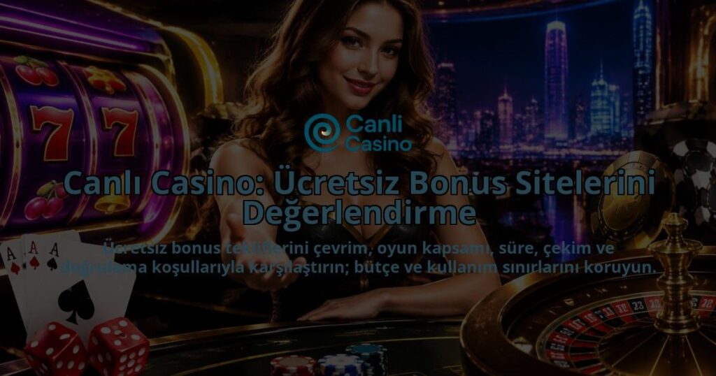 Canli-Casino-Ucretsiz-Bonus-Sitelerini-Degerlendirme-overlay-1788733670.jpg